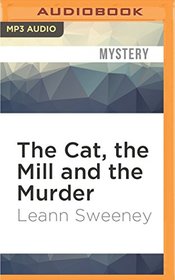 The Cat, the Mill and the Murder (Cats in Trouble, Bk 5) (Audio MP3 CD) (Unabridged)