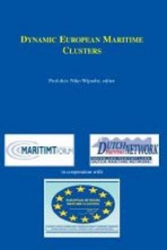 Dynamic European Maritime Clusters: Volume 30 Dutch Maritime Network Series