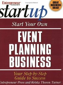 Start Your Own Event Planning Business : Your Step by Step Guide to Success (Start Your Own Event Planning)
