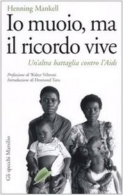 Io muoio, ma il ricordo vive. Un'altra battaglia contro l'Aids