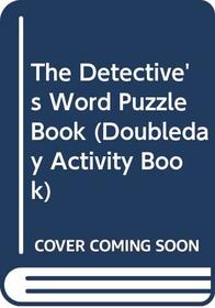 The Detective's Word Puzzle Book (Doubleday Activity Book)
