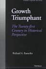 Growth Triumphant : The Twenty-first Century in Historical Perspective (Economics, Cognition, and Society)