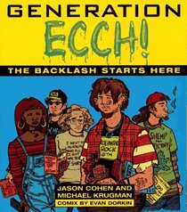 Generation Ecch!: The Backlash Starts Here