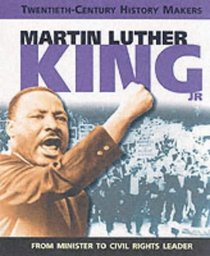 Martin Luther King (Twentieth Century History Makers)