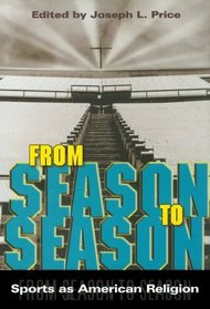 From Season to Season: Sports As American Religion