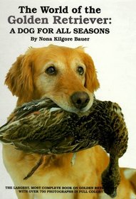 The World of the Golden Retriever: A Dog for All Seasons