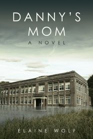 Danny's Mom: A Novel