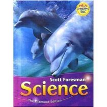 Scott Foresman Science: Grade 3 Diamond Edition