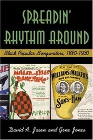 Spreadin' Rhythm Around: Black Popular Songwriters, 1880-1930
