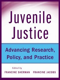 Juvenile Justice: Advancing Research, Policy, and Practice