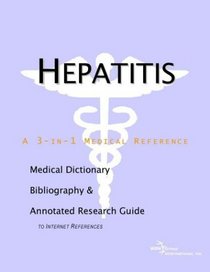 Hepatitis - A Medical Dictionary, Bibliography, and Annotated Research Guide to Internet References