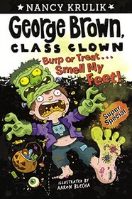 Burp or Treat... Smell My Feet! (George Brown, Class Clown: Super Special)
