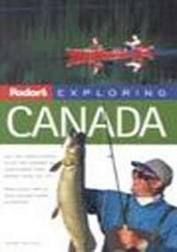 Fodor's Exploring Canada, 3rd Edition (Exploring Guides)