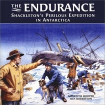 The Endurance: Shackleton's Perilous Expedition in Antartica