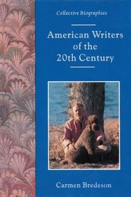 American Writers of the 20th Century (Collective Biographies)