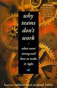 Why Teams Don't Work: What Went Wrong  How to Make It Right