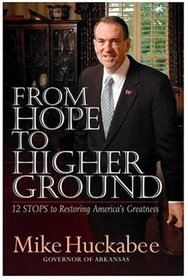 From Hope to Higher Ground: 12 STOPS to Restoring America's Greatness