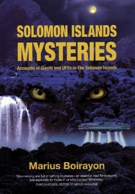 Solomon Islands Mysteries: Accounts of Giants and UFOs in the Solomon Islands