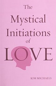 The Mystical Initiations of Love
