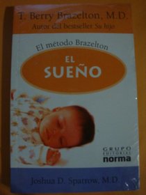 El sueno/ Sleep: El metodo Brazelton/ The Brazelton Way (Spanish Edition)