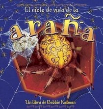 El Ciclo De Vida De La Arana/ the Life Cycle of a Spider (Ciclo De Vida / the Life Cycle) (Spanish Edition)