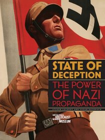 State of Deception: The Power of Nazi Propaganda