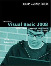 Microsoft  Visual Basic 2008: Introductory Concepts and Techniques (Shelly Cashman Series)