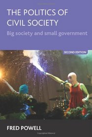 The Politics of Civil Society: Big Society and Small Government - Second Edition