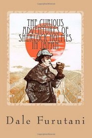 The Curious Adventures of Sherlock Holmes in Japan