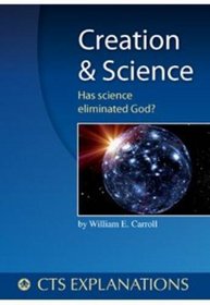 Creation and Science: Has Science Eliminated God?