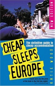 Cheap Sleeps Europe: The Definitive Guide to Cheap Accommodation (Cheap Sleeps Europe)