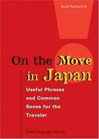 On the Move in Japan: Useful Phrases  Common Sense for the Traveler