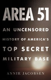 Area 51 - An Uncensored History of America's Top Secret Military Base