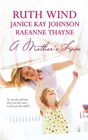 A Mother's Love: Her Best Friend's Baby / Daughter of the Bride / A Mother's Hope
