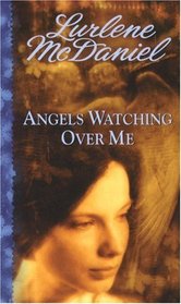 Angels Watching Over Me (Angels Trilogy, Bk 1)