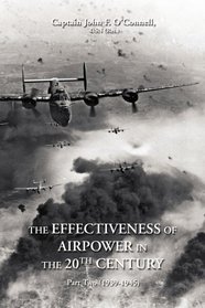 The Effectiveness of Airpower in the 20th Century: Part Two (1939-1945)