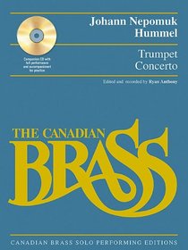 Johann Nepomuk Hummel - Trumpet Concerto: Canadian Brass Solo Performing Edition