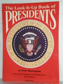 The Look-It-Up Book of Presidents: From George Washington Through Bill Clinton