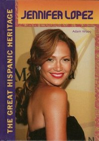Jennifer Lopez (The Great Hispanic Heritage)