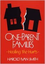 One-Parent Families--Healing the Hurts