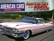 American Cars of the 1950s (American Cars Through the Decades)