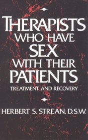 Therapists Who Have Sex With Their Patients: Treatment And Recovery