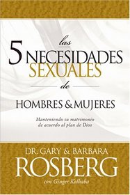 Las 5 Necesidades Sexuales de Hombres & Mujeres (Spanish Edition)