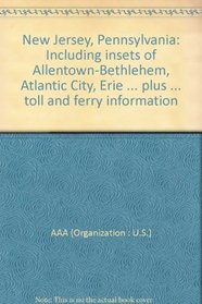 New Jersey, Pennsylvania: Including Insets of Allentown-Bethlehem, Atlantic City, Erie ... Plus ... Toll and Ferry Information