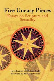 Five Uneasy Pieces: Essays on Scripture and Sexuality