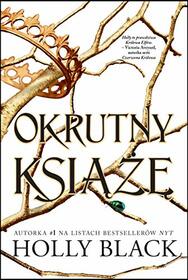 Okrutny ksiaze (The Cruel Prince) (Folk of the Air, Bk 1) (Polish Edition)