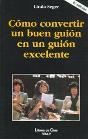Como Convertir Un Buen Guion En Un Guion Excelente (Spanish Edition)