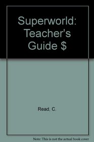 Superworld: Teacher's Guide $