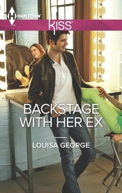 Backstage with Her Ex (Sisters & Scandals, Bk 1) (Harlequin Kiss, No 35)