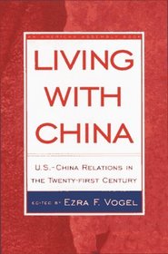 Living With China: U.S. / China Relations in the Twenty-First Century (American Assembly)